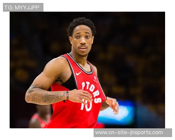 德罗赞谈职业生涯第17季坚持不喝酒以保持身体健康